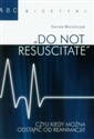 Do not resuscitate czyli kiedy można odstąpić od reanimacji? in polish