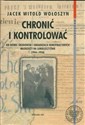 Chronić i kontrolować UB wobec środowisk i organizacji konspiracyjnych młodzieży na lubelszczyźnie (1944-1956) 