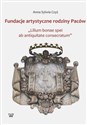Fundacje artystyczne rodziny Paców "Lillium bonae spei at antiquitate consectarum" - Anna S. Czyż online polish bookstore