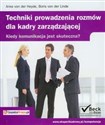 Techniki prowadzenia rozmów dla kadry zarządzającej Kiedy komunikacja jest skuteczna? Polish Books Canada