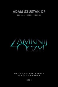 Zamknij oczy. Droga do spełnienia. Lekcje Samsona. online polish bookstore