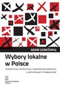 Wybory lokalne w Polsce Uczestnictwo, konkurencja i reprezentacja polityczna w demokracjach mniejszej skali Polish Books Canada