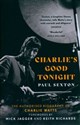 Charlie's Good Tonight The Authorised Biography of Charlie Watts  