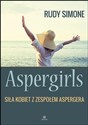 Aspergirls Siła kobiet z zespołem Aspergera  chicago polish bookstore