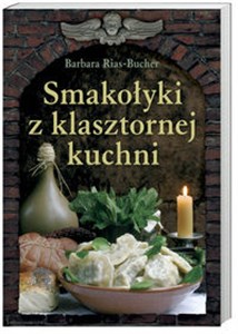 Smakołyki z klasztornej kuchni Polish Books Canada