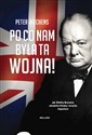 Po co nam była ta wojna? Jak Wielka Brytania zdradziła Polskę i straciła imperium Polish Books Canada