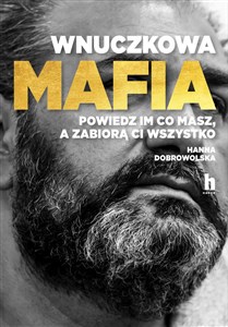 Wnuczkowa mafia Powiedz im, co masz, a wszystko ci zabiorą  