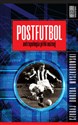 Postfutbol Antropologia piłki nożnej - Mariusz Czubaj, Jacek Drozda, Jakub Myszkorowski 