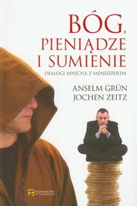 Bóg pieniądze i sumienie Dialogi mnicha z menedżerem buy polish books in Usa