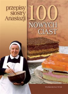 100 nowych ciast Przepisy siostry Anastazji 