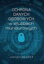 Ochrona danych osobowych w służbach mundurowych - Polish Bookstore USA