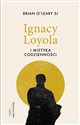 Ignacy Loyola i mistyka codzienności - Brian O’Leary pl online bookstore