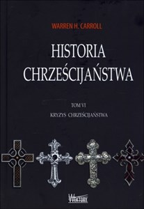 Historia chrześcijaństwa Tom 6 Kryzys chrześcijaństwa Bookshop