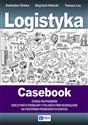 Logistyka Casebook - Tomasz Lus, Wojciech Rokicki, Radosław Śliwka