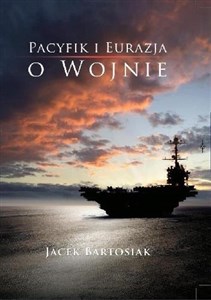 Pacyfik i Eurazja. O wojnie  