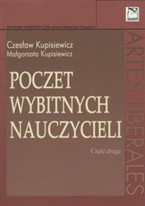 Poczet wybitnych nauczycieli Część druga 