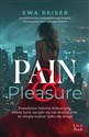 Pain&Pleasure Prawdziwa historia dziewczyny, której życie zaczęło się tak drastycznie, że mogła wybrać tylko złą d Polish Books Canada