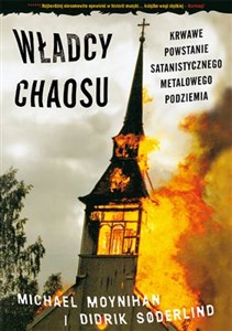 Władcy chaosu Krwawe powstanie satanistycznego metalowego podziemia 