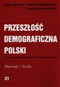 Przeszłość demograficzna Polski Materiały i studia 31  