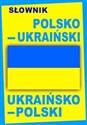 Słownik polsko-ukraiński ukraińsko-polski - 