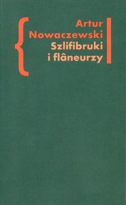 Szlifibruki i flaneurzy Figura ulicy w literaturze polskiej po 1918 roku pl online bookstore