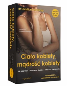 Ciało kobiety, mądrość kobiety. Jak odzyskać i zachować fizyczne i emocjonalne zdrowie Polish bookstore