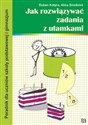 Jak rozwiązywać zadania z ułamkami Poradnik dla uczniów szkoły podstawowej i gimnazjum buy polish books in Usa