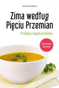 Zima według Pięciu Przemian Przepisy wegetariańskie Polish Books Canada