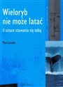 Wieloryb nie może latać O sztuce stawania się sobą - Max Lucado