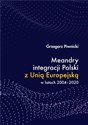 Meandry integracji Polski z Unią Europejską w latach 2004-2020 Bookshop