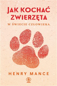 Jak kochać zwierzęta w świecie człowieka  