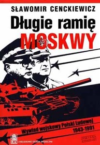 Długie ramię Moskwy Wywiad wojskowy Polski Ludowej 1943-1991 in polish