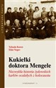 Kukiełki doktora Mengele Niezwykła historia żydowskich karłów ocalałych z holocaustu Polish bookstore