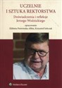 Uczelnie i sztuka rektorstwa Doświadczenia i refleksje Jerzego Woźnickiego - Polish Bookstore USA