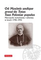 Od Maximis undique pressi do Totus Tuus Poloniae populus Metropolie mohylewska i wileńska w latach 1798-1992 - Opracowanie Zbiorowe