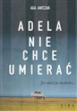 Adela nie chce umierać - Aga Antczak Canada Bookstore