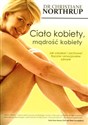 Ciało kobiety mądrość kobiety Jak odzyskać i zachować fizyczne i emocjonalne zdrowie - Christiane Northrup - Polish Bookstore USA