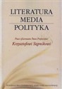 Literatura media polityka Prace ofiarowane Panu Profesorowi Krzysztofowi Stępnikowi polish books in canada