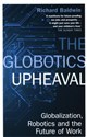 The Globotics Upheaval Globalization, robotics and the future of work buy polish books in Usa