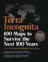 Terra Incognita 100 Maps to Survive the Next 100 Years - Ian Goldin, Robert Muggah  