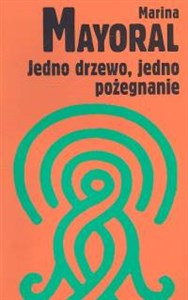 Jedno drzewo, jedno pożegnanie  