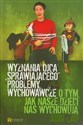 Wyznania ojca sprawiającego problemy wychowawcze O tym, jak nasze dzieci nas wychowują bookstore