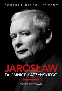 Jarosław Tajemnice Kaczyńskiego Portret niepolityczny Bookshop