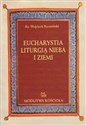 Eucharystia liturgią nieba i ziemi 