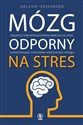 Mózg odporny na stres Zapanuj nad emocjonalną reakcją na stres, wykorzystując naturalne właściwości mózgu - Melanie Greenberg polish usa