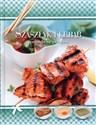 Szaszłyk i kebab. Sprawdzone przepisy pl online bookstore