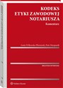 Kodeks etyki zawodowej notariusza.Komentarz Bookshop