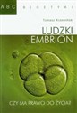 Ludzki embrion Czy ma prawo do życia? Polish bookstore