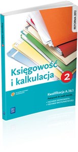 Księgowość i kalkulacja Podręcznik do nauki zawodu technik ekonomista technik rachunkowości Kwalifikacja A.36.1 Polish bookstore