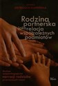 Rodzina partnerska jako relacja współzależnych podmiotów Studium socjopedagogiczne narracji rodziców przeciążonych rolami polish books in canada